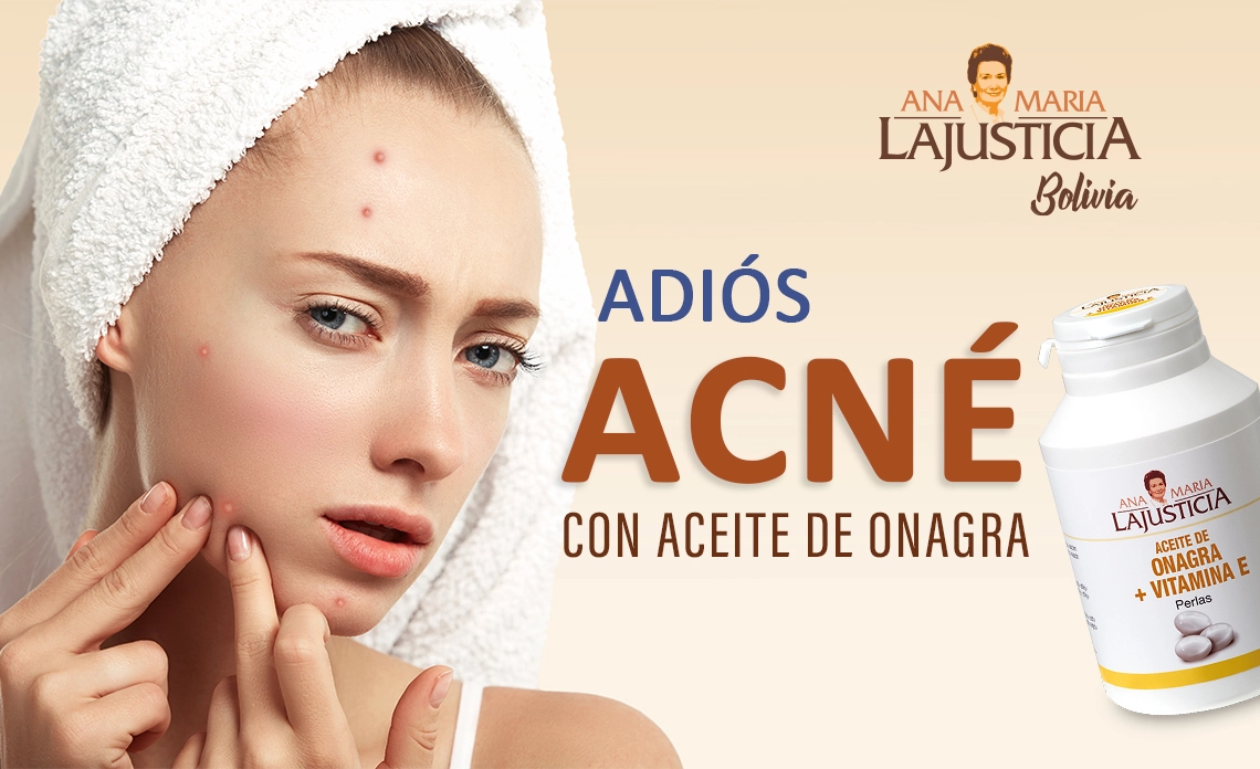 Elimina acné con aceite de onagra - Ana Lajusticia